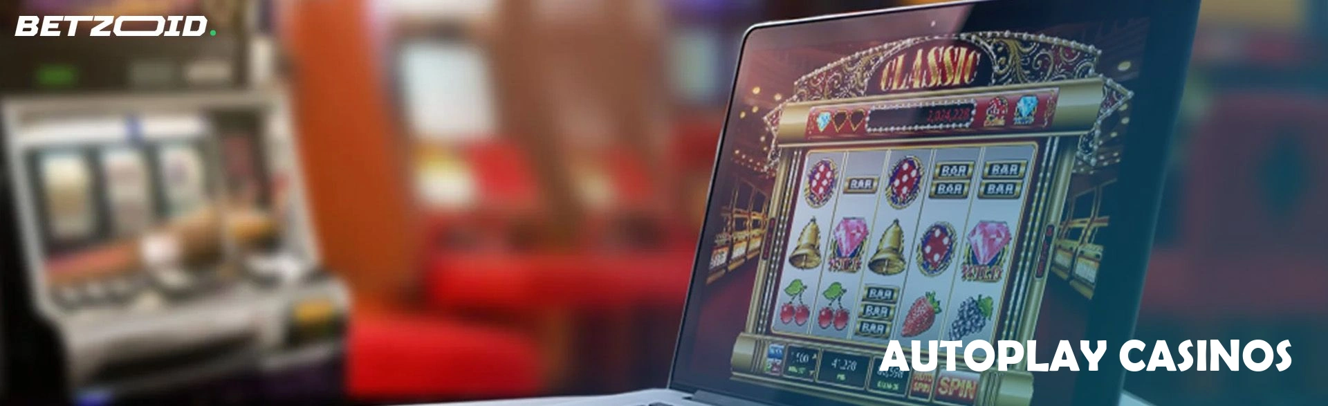 Autoplay casinos.