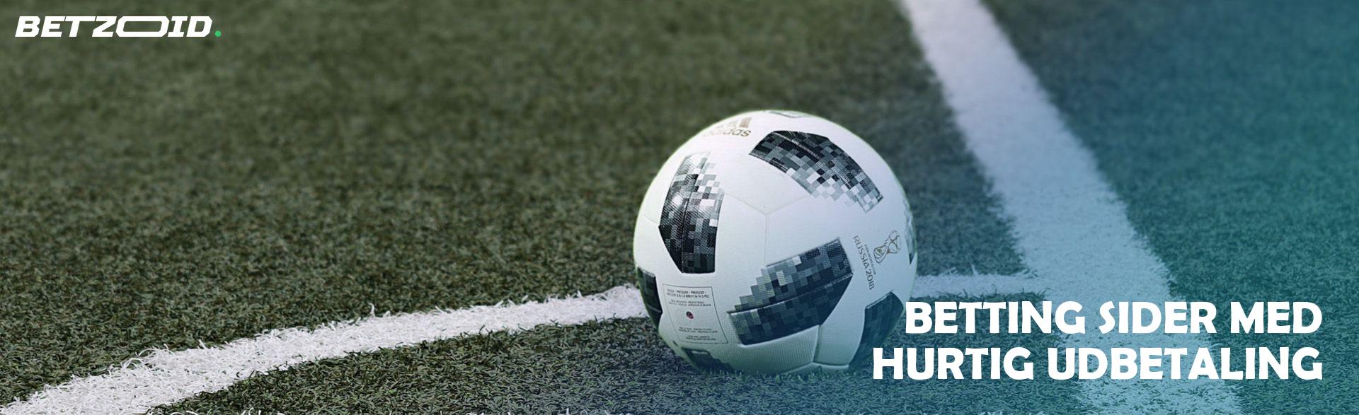 Betting Sider Med Hurtig Udbetaling.