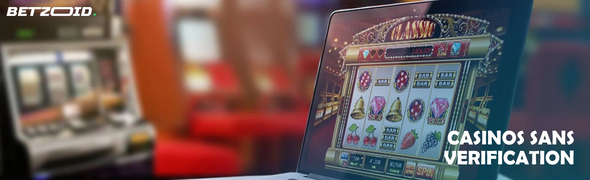 Casinos sans verification.