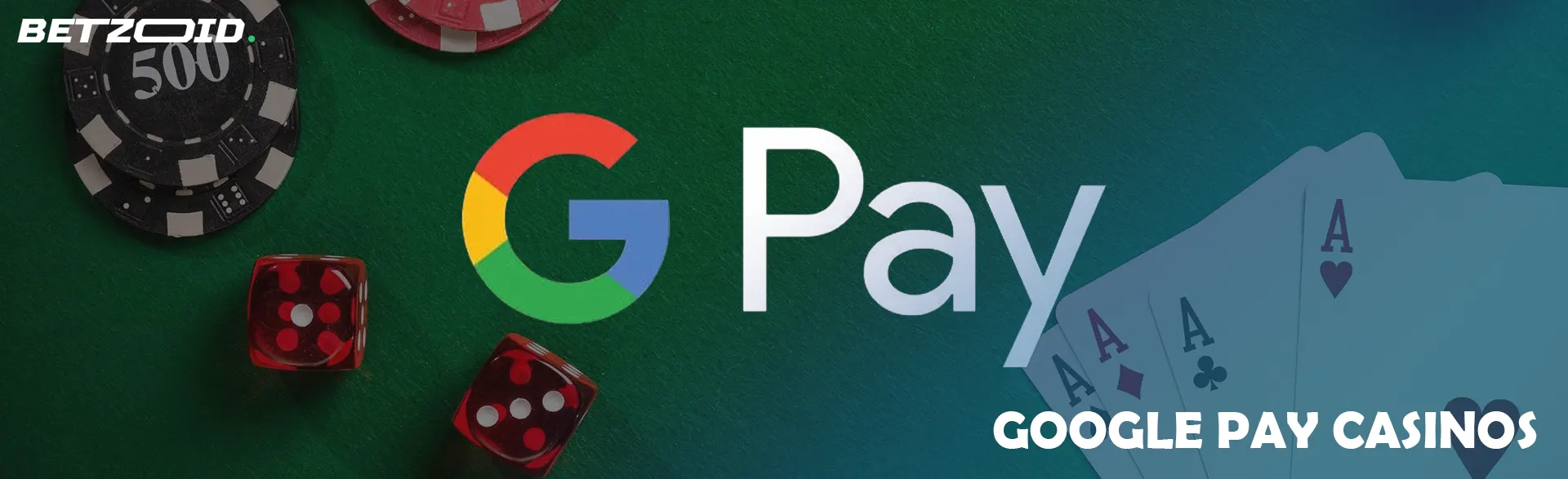 Google Pay logo on a background of casino chips, dice, and playing cards.